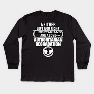 Libertarianism Above Any Degradation Kids Long Sleeve T-Shirt